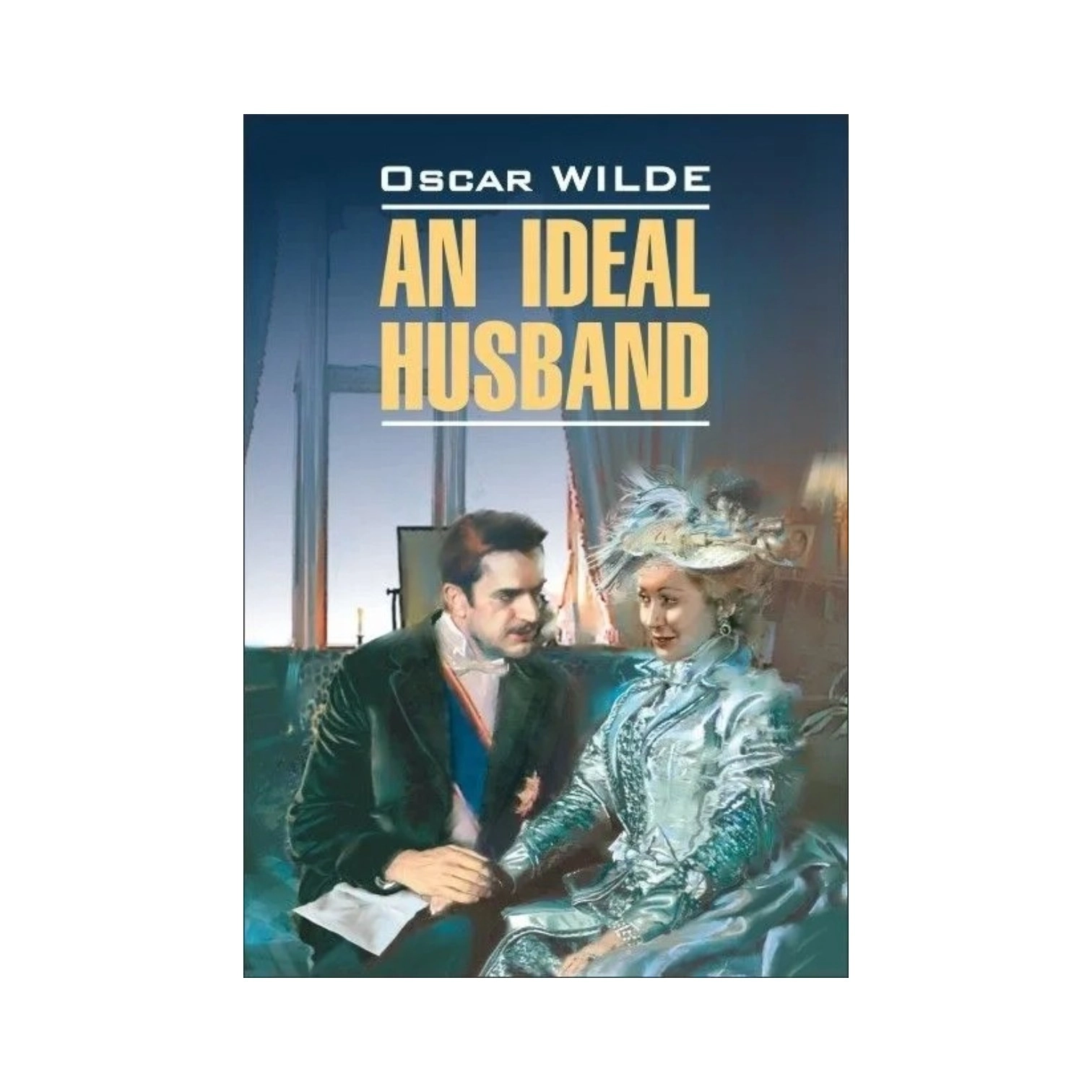 Oscar Wilde: An Ideal Husaband sotib olish