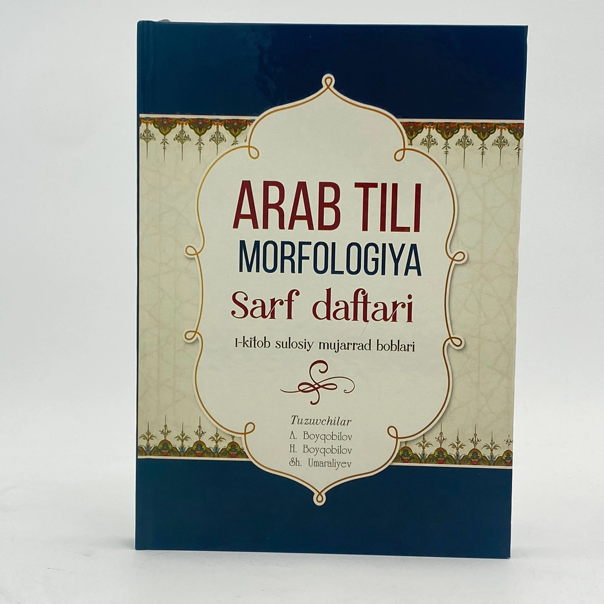 A. Boyqobilov, H. Boyqobilov, Sh. Umaraliyev: Arab tili morfologiya (Sarf daftari) sotib olish