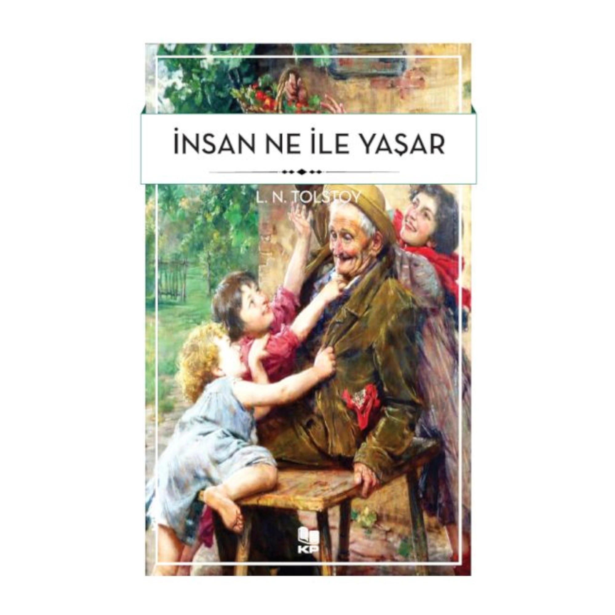 Lev Nikolayevi&ccedil; Tolstoy: İnsan Ne İle Yaşar sotib olish