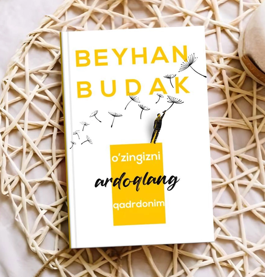 Бейҳан Будак: Ўзингизни ардоқланг қадрдоним купить