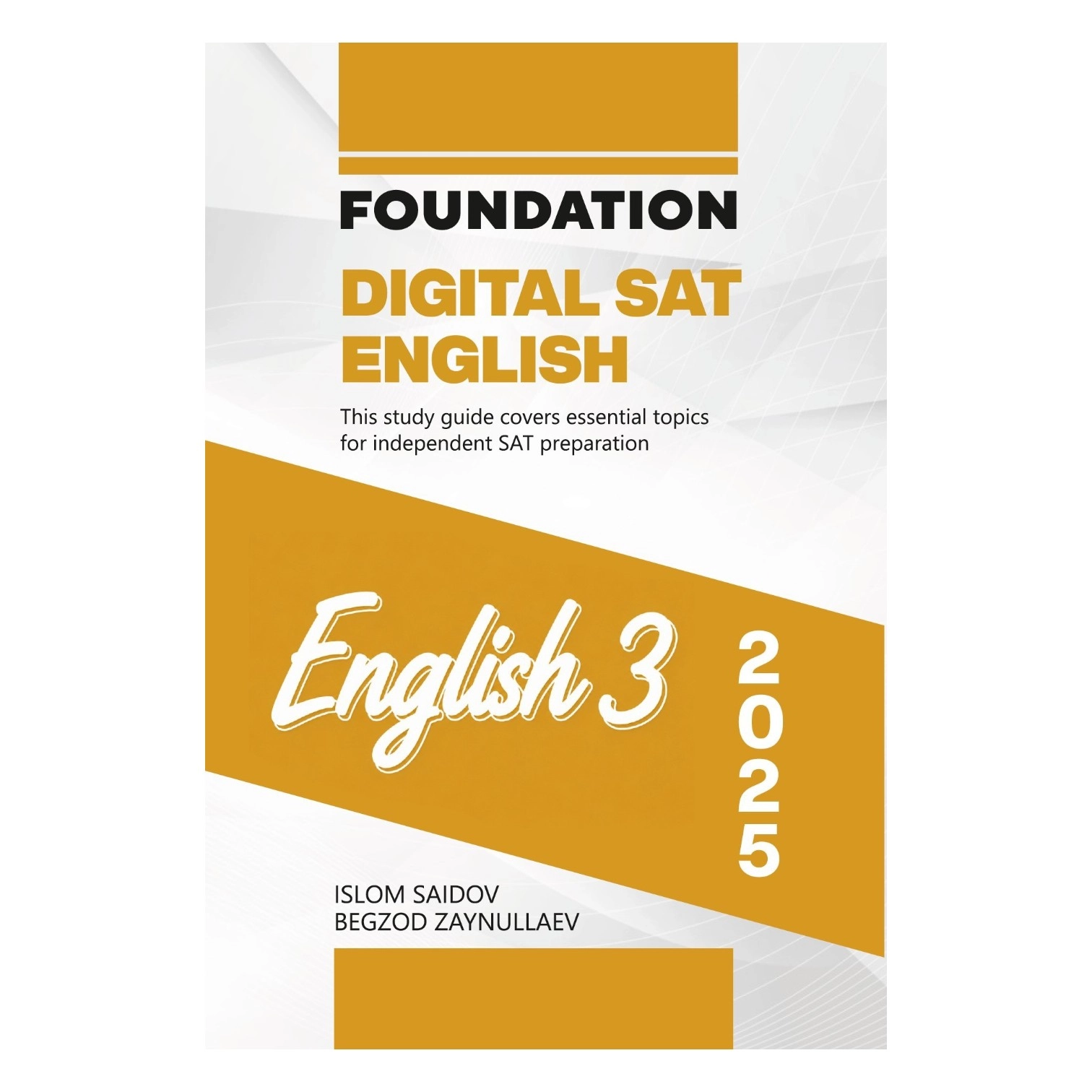 Islom Saidov, Begzod Zaynullayev: Digital Sat English. Foundation. English 3 (2025) купить