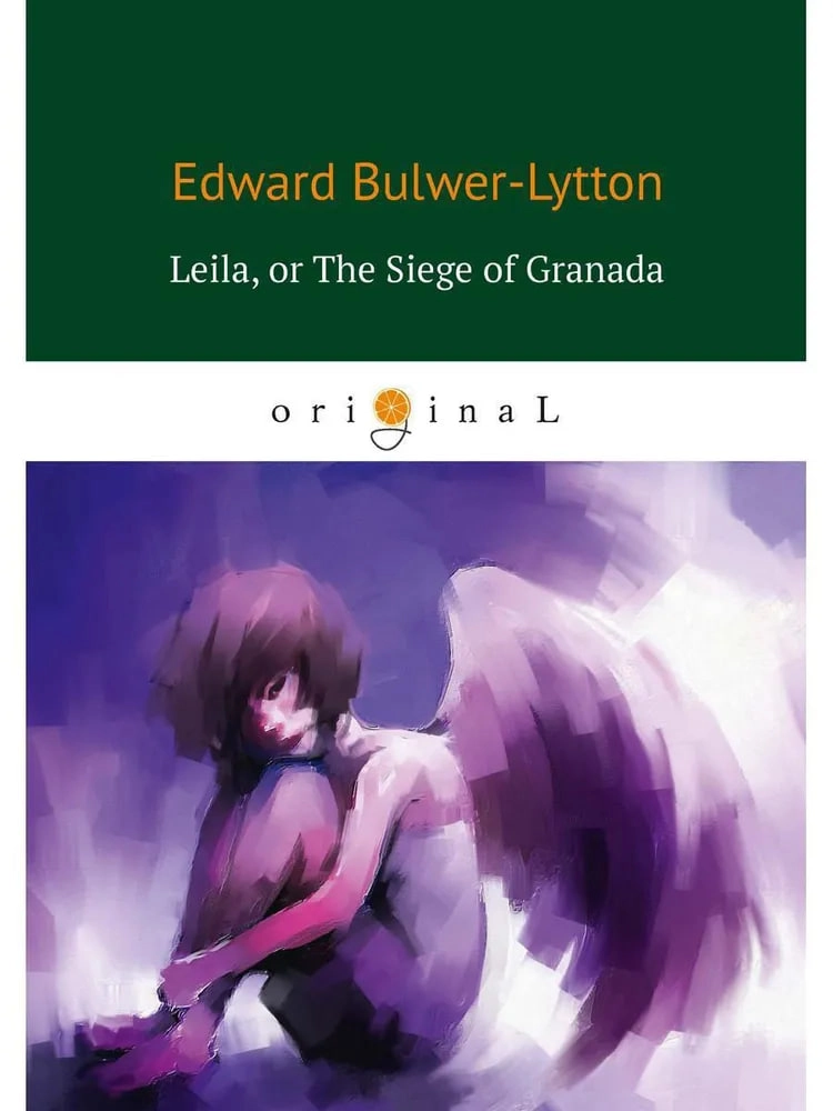 Edward Bulwer-Lytton: Leila, or The Siege of Granada sotib olish