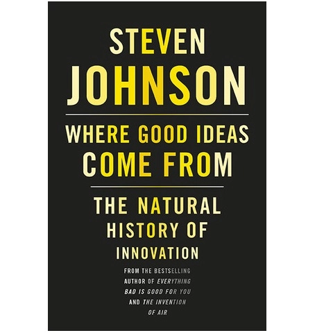 Steven Johnson: Where Good Ideas Come From: The Natural History of Innovation sotib olish