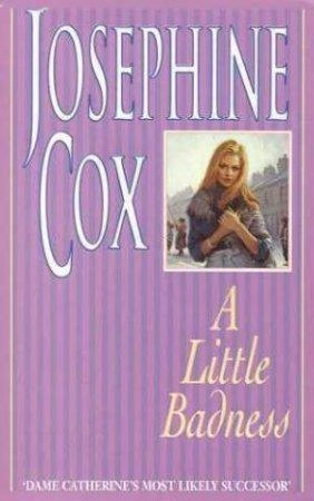 Josephine Cox: A Little Badness (used) - rasm №2 Josephine Cox: A Little Badness (used) sotib olish