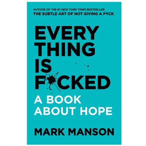 Mark Manson: Everything Is F*cked: A Book about Hope sotib olish