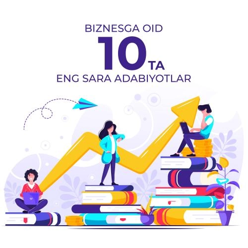 Бизнесга оид 10 та энг сара адабиётлар купить