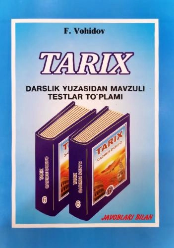 F.Vohidov: Tarix 6 sinf (darslik yuzasidan mavzuli testlar to‘plami) sotib olish
