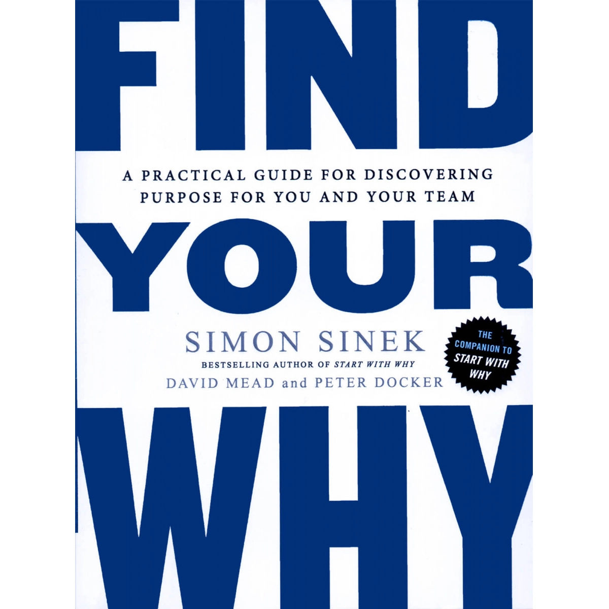 Simon Sinek: Find Your Why: A Practical Guide for Discovering Purpose for You and Your Team sotib olish