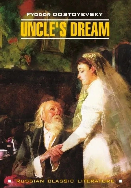 Fyodor Dostoyevsky: Uncle's Dream sotib olish