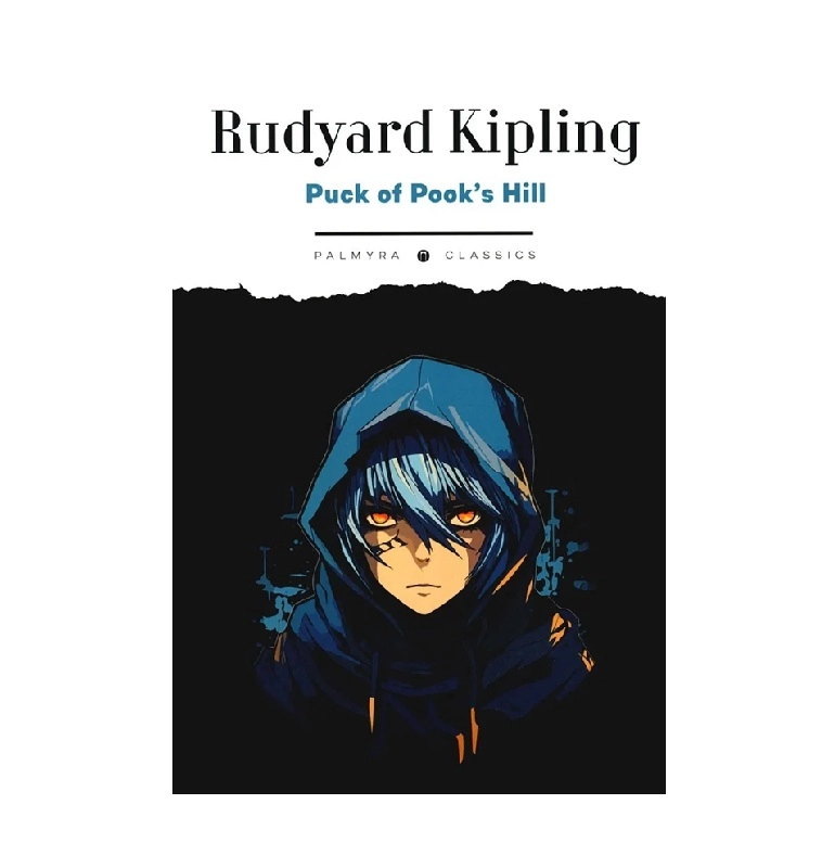 Rudyard Kipling: Puck of Pook's Hill (Palmyra Classics) sotib olish