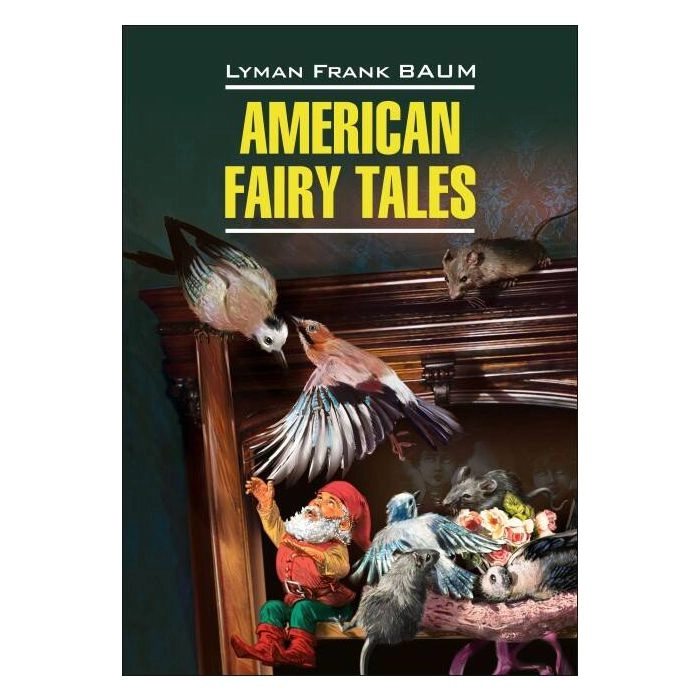 Lyman Frank Baum: American fairy tales sotib olish