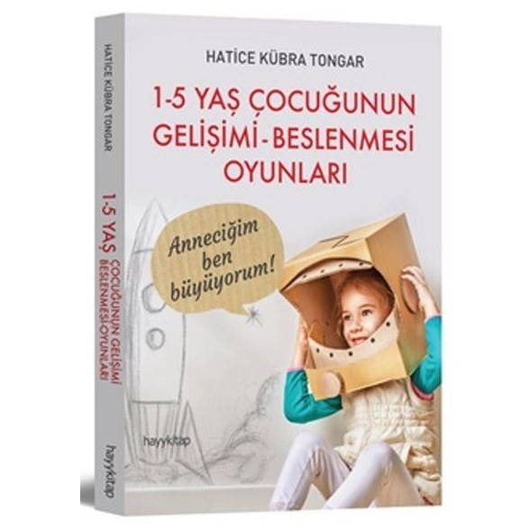 Hatice Kubra Tongar: 1-5 Yas Cocugunun Gelisimi Beslenmesi Oyunları - rasm №2 Hatice Kubra Tongar: 1-5 Yas Cocugunun Gelisimi Beslenmesi Oyunları sotib olish