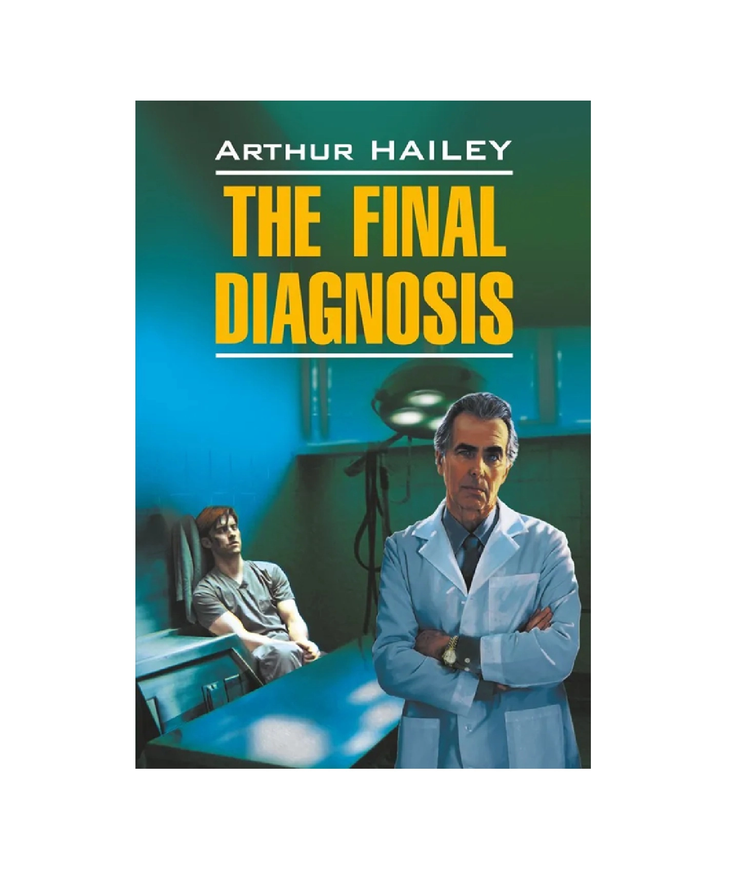 Arthur Hailey: The final diagnosis sotib olish
