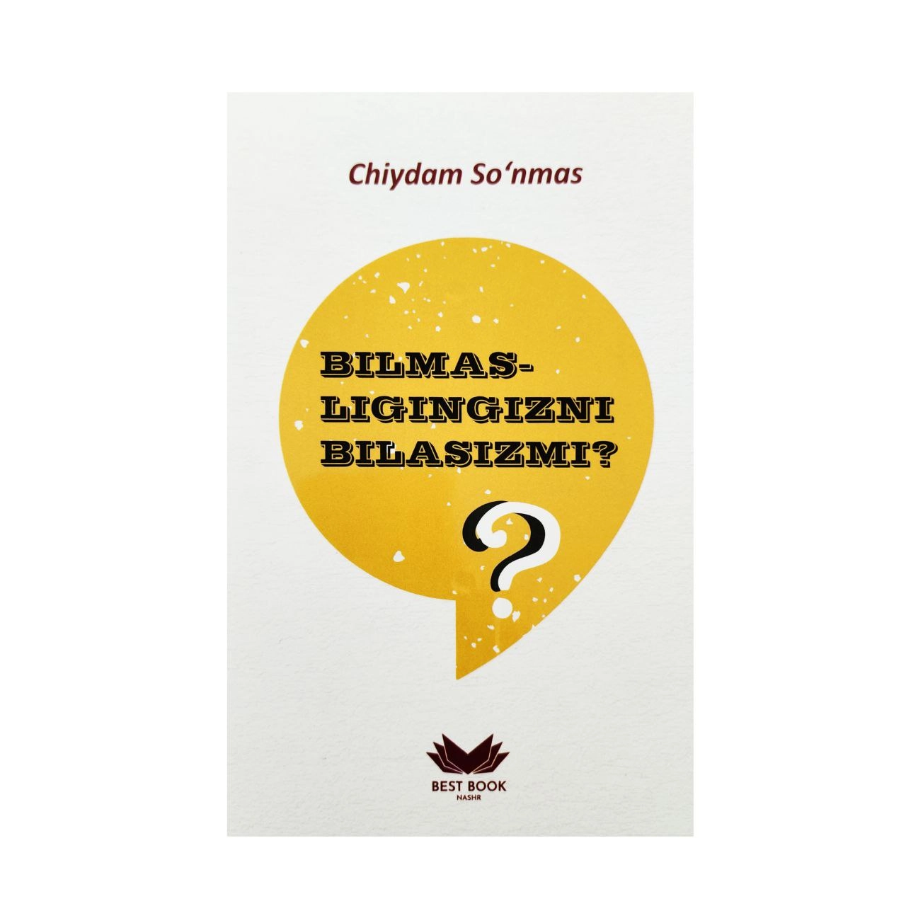 Chiydam So'nmas: Bilmasligingizni Bilasizmi? sotib olish