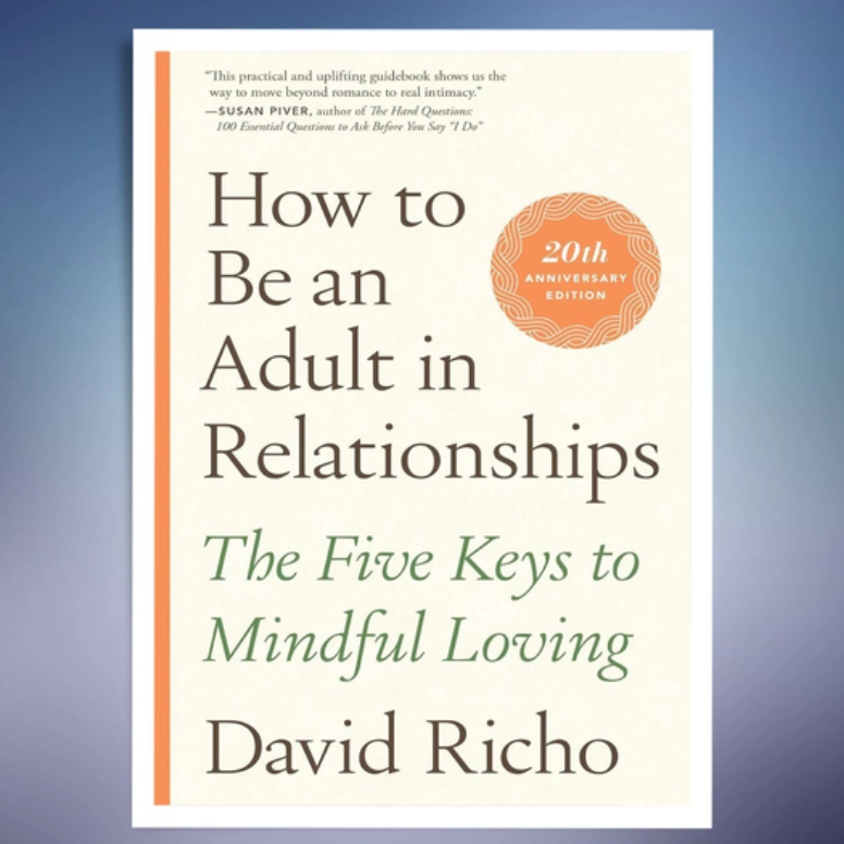 How to Be an Adult in Relationships: The Five Keys to Mindful Loving sotib olish