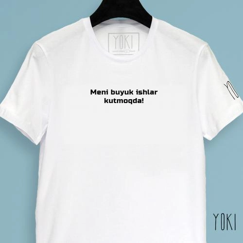 YOKI "Meni buyuk ishlar kutmoqda!" White futbolkasi sotib olish