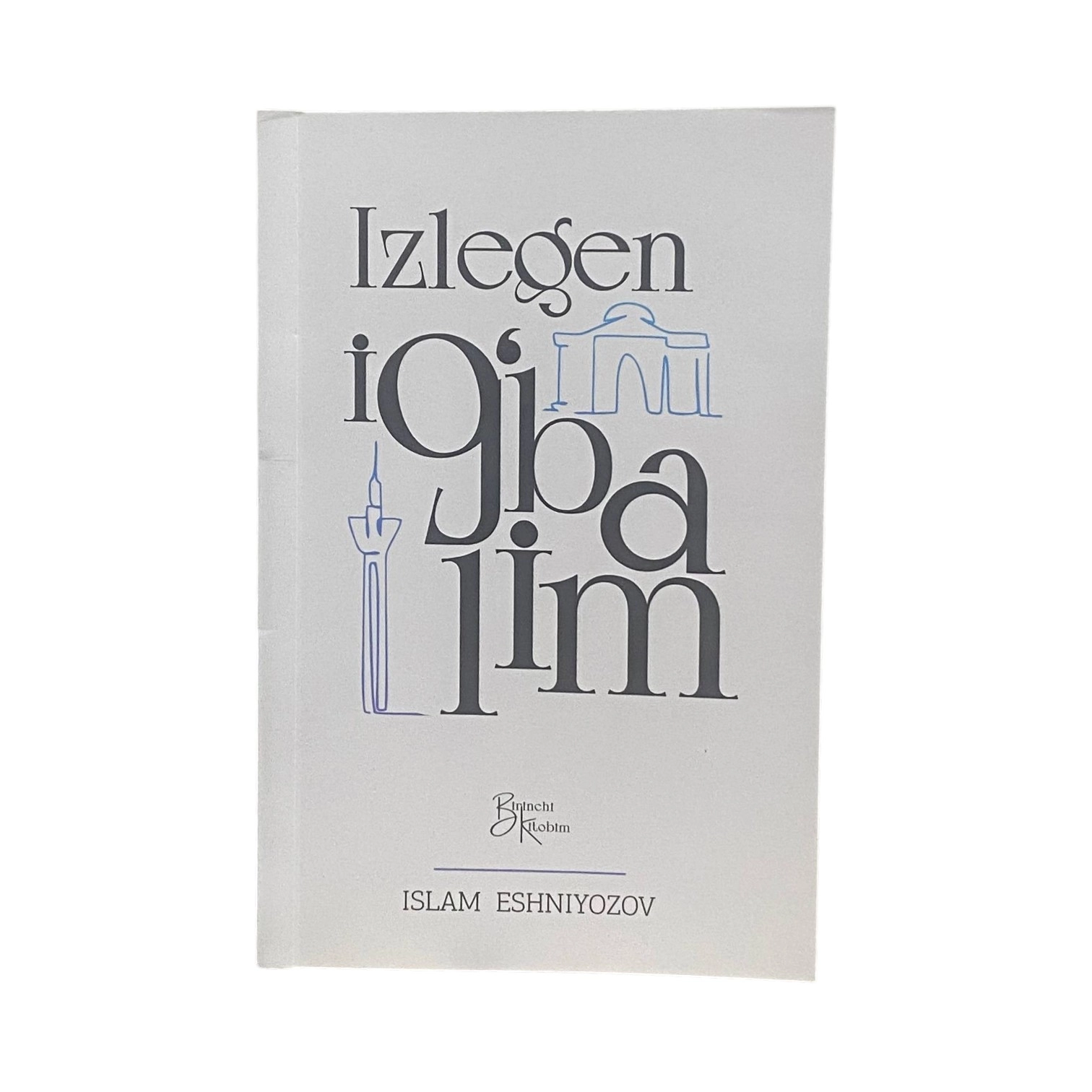 Islam Eshniyozov: Izlegen ig'balim sotib olish