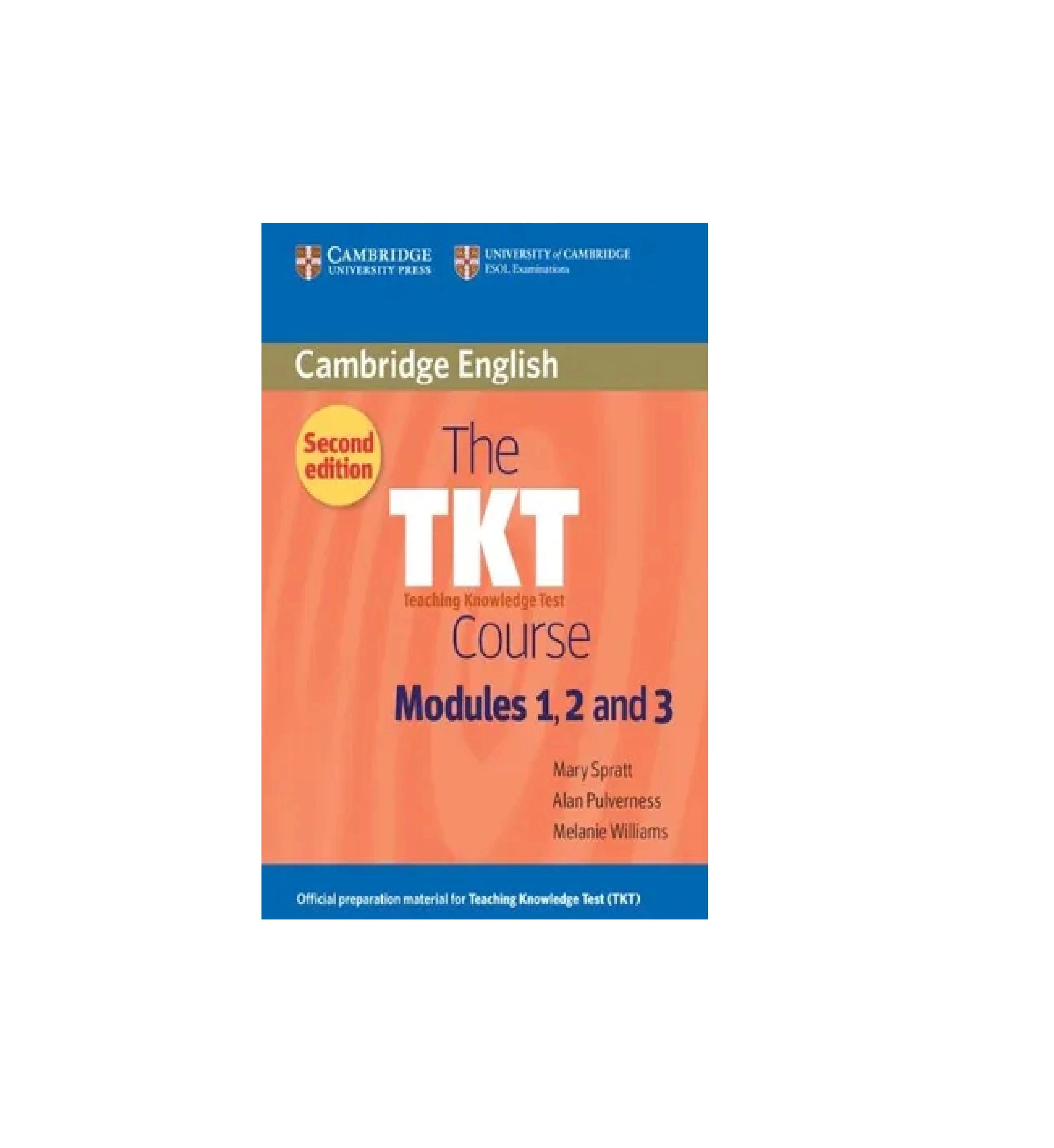 Mary Spratt, Alan Pulverness, Melanie Williams:The TKT Course Modules 1, 2 and 3 (A5) sotib olish