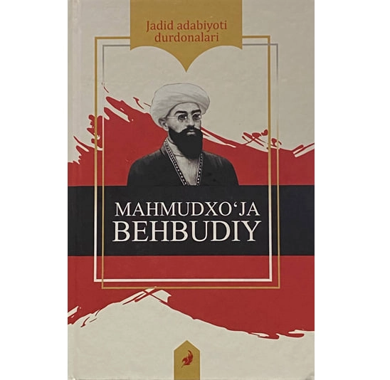 Jadid adabiyoti durdonalari: Mahmudxo'ja Behbudiy - rasm №2 Jadid adabiyoti durdonalari: Mahmudxo'ja Behbudiy sotib olish