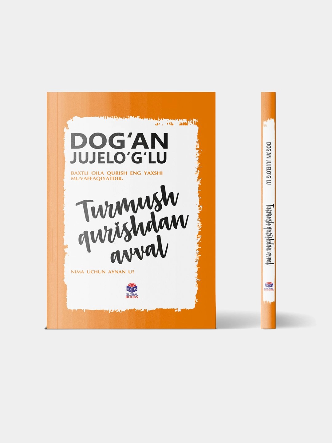 Доған Жужелўғлу: Турмуш қуришдан аввал. Нима учун айнан У? купить