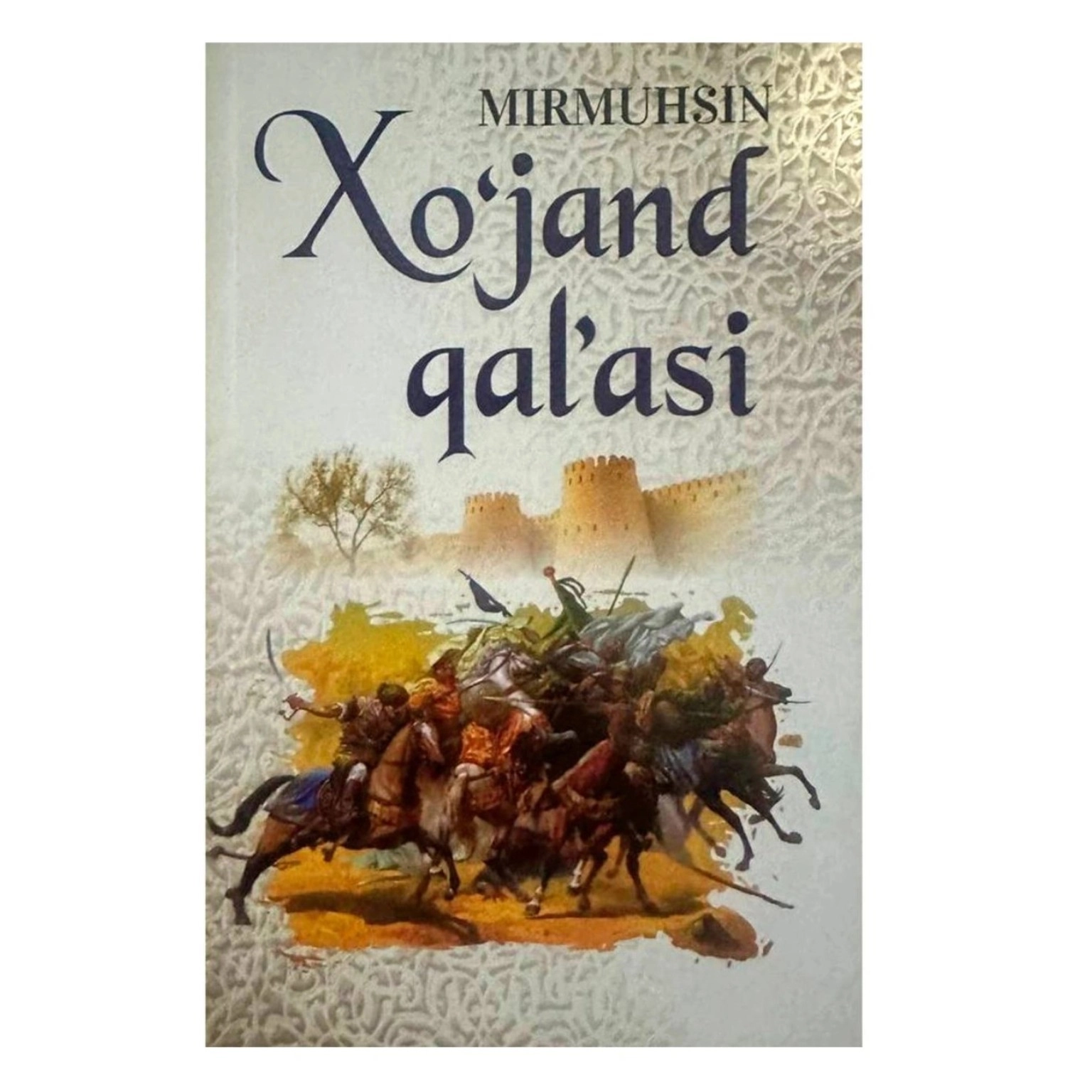 Mirmuhsin: Xo'jand qal'asi sotib olish