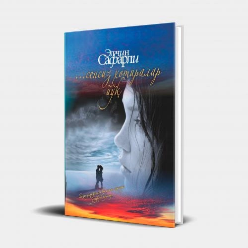 Elchin Safarli: Sensiz xotiralar yo'q sotib olish