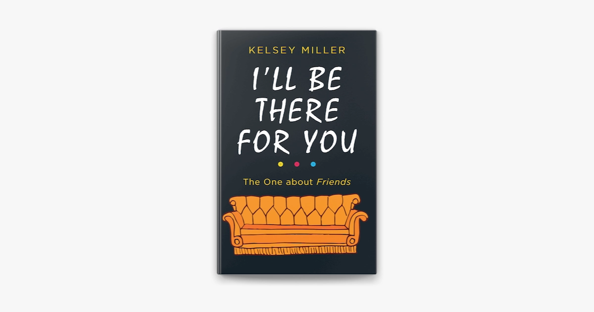 Kelsey Miller: I'll be there for you the one about friends купить