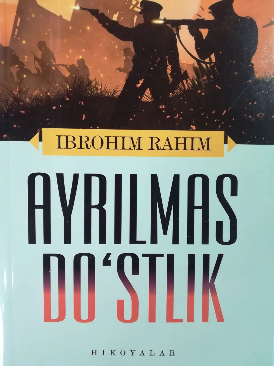 Ibrohim Rahim: Ayrilmas do'stlik (qissa va hikoyalar) sotib olish
