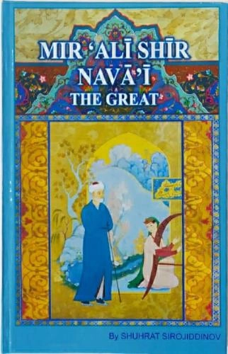 Shuhrat Sirojiddinov: Mir'Ali Shir Nava'i the great sotib olish