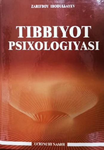 Зарифбой Ибодуллаев: Тиббиёт психологияси (учинчи нашр) - фото №2 Зарифбой Ибодуллаев: Тиббиёт психологияси (учинчи нашр) купить