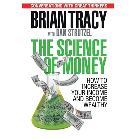 Brian Tracy, Dan Strutzel: The Science of Money: How to Increase Your Income and Become Wealthy - фото №2 Brian Tracy, Dan Strutzel: The Science of Money: How to Increase Your Income and Become Wealthy купить