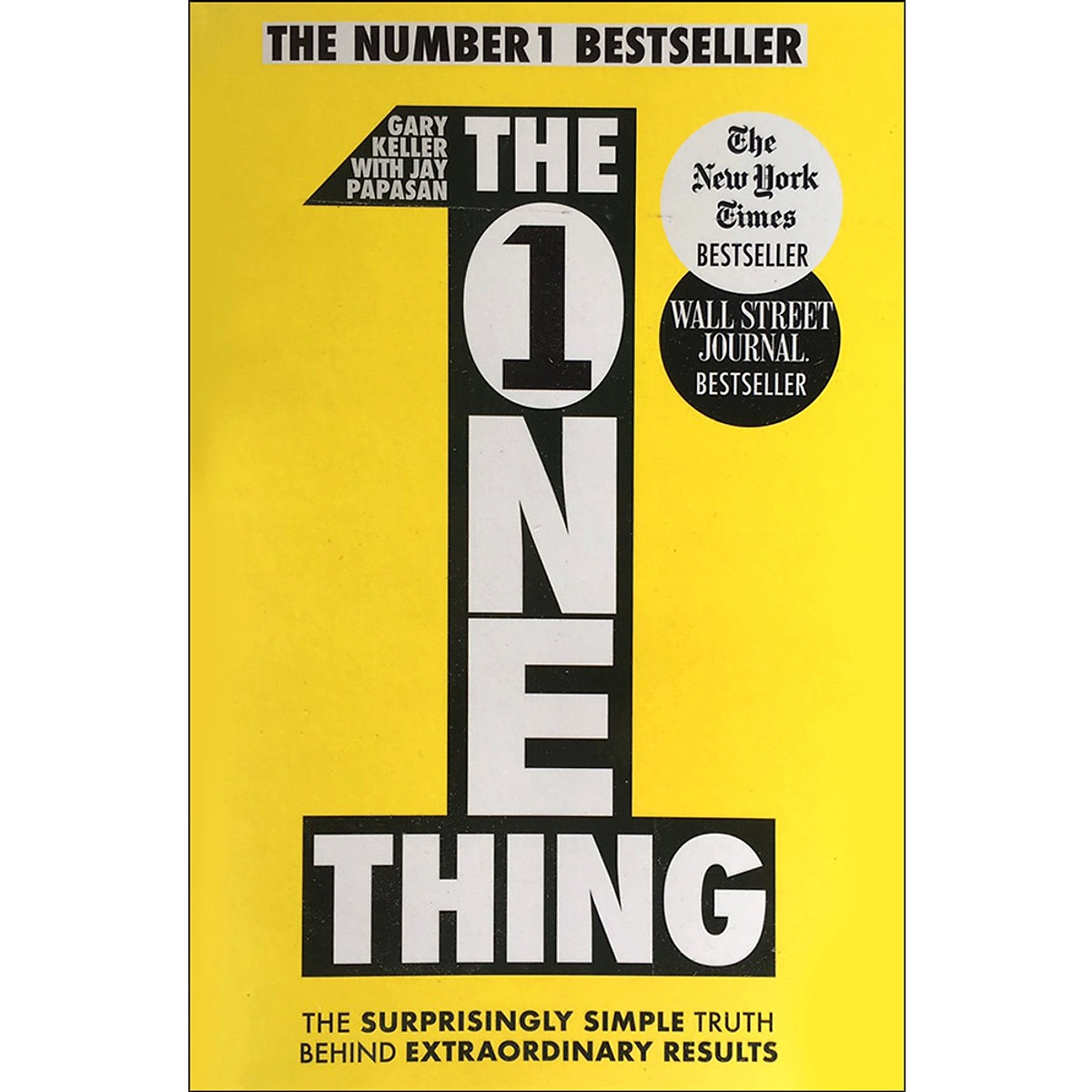 Gary Keller, Jay Papasan: The One Thing. The surprisingly simple truth behind extraordinary results купить