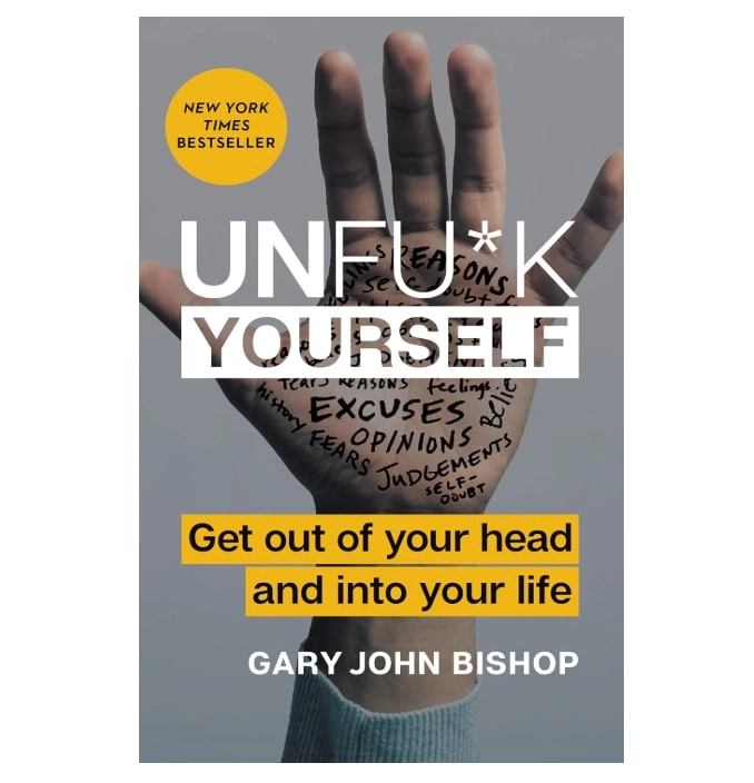 Gary John Bishop: Unfu*k Yourself: Get Out of Your Head and into Your Life купить