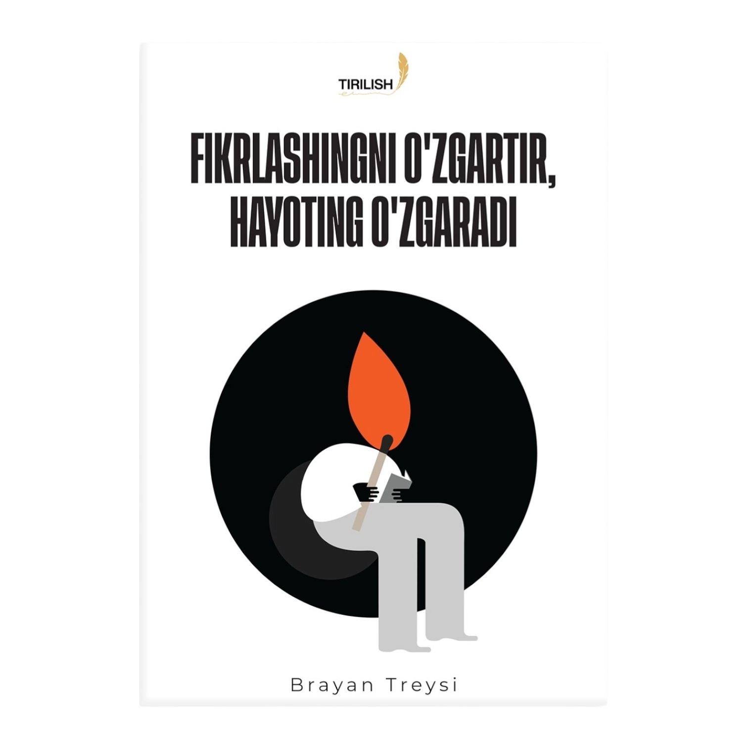 Brayan Treysi: Fikrlashingni o&lsquo;zgartir, hayoting o&lsquo;zgaradi &mdash; muvaffaqiyat sari sotib olish