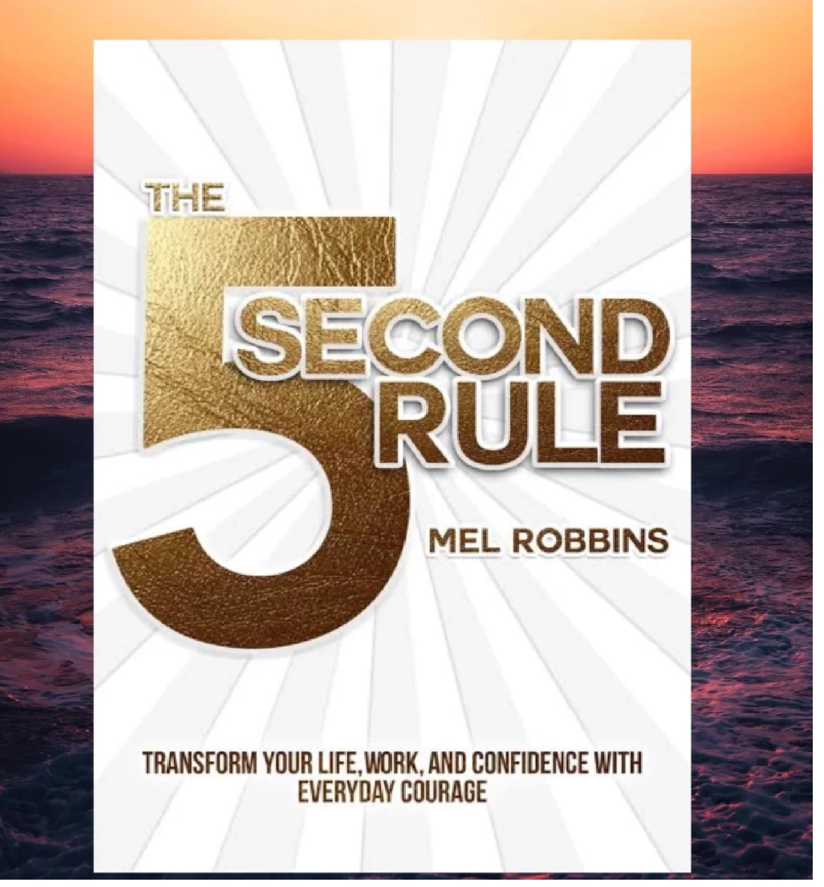 Mel Robbins: The 5 Second Rule Transform Your Life, Work, and Confidence with Everyday Courage купить