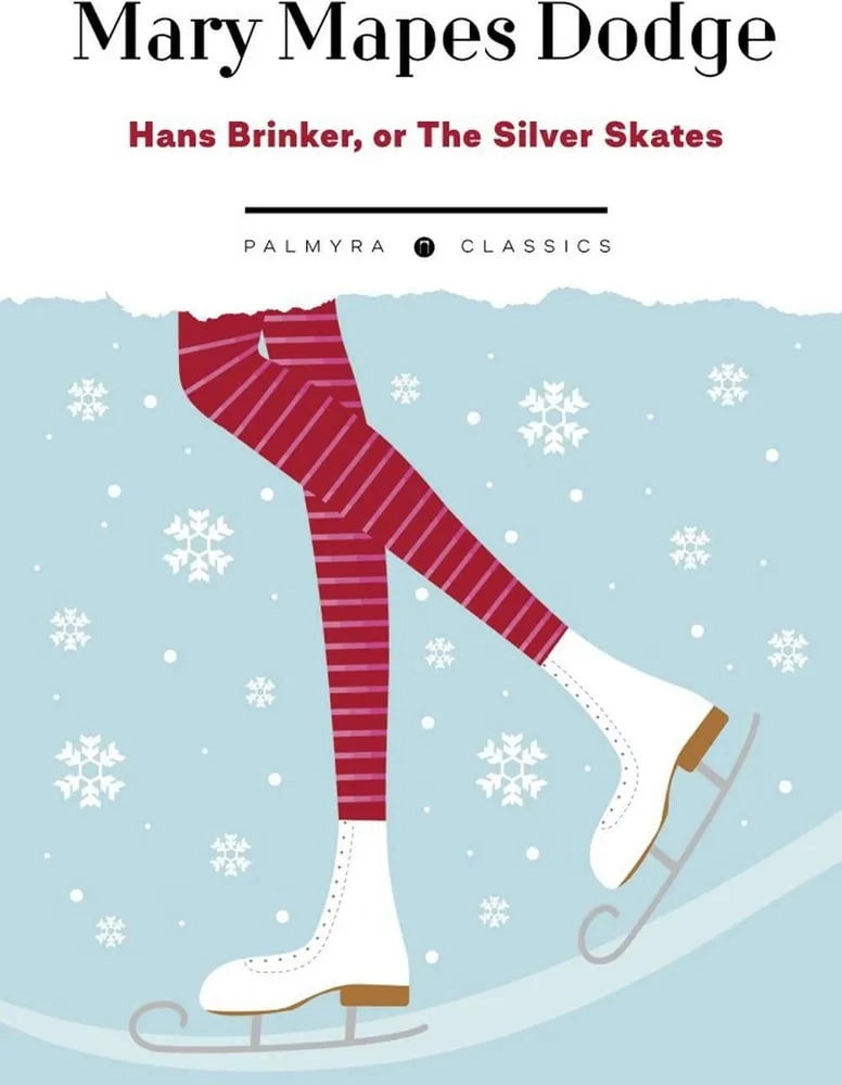 Mary Mapes Dodge: Hans Brinker, Or The Silver Skates sotib olish