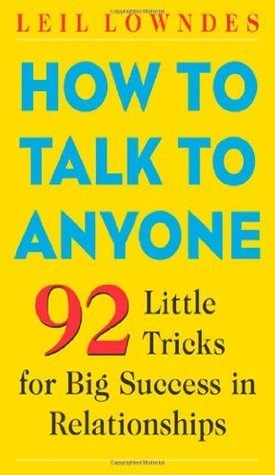 Leil Lowndes: How to Talk to Anyone. 92 Little Tricks for Big Success in Relationships sotib olish