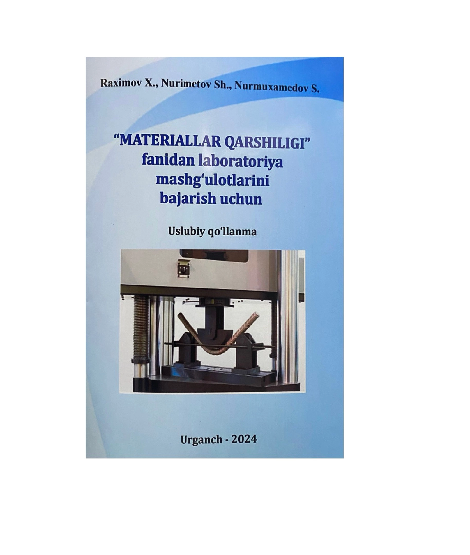 Санжар Нурмухамедов: "Материаллар қаршилиги" фанидан лаборатория машғулотларини бажариши учун услубий қўлланма купить