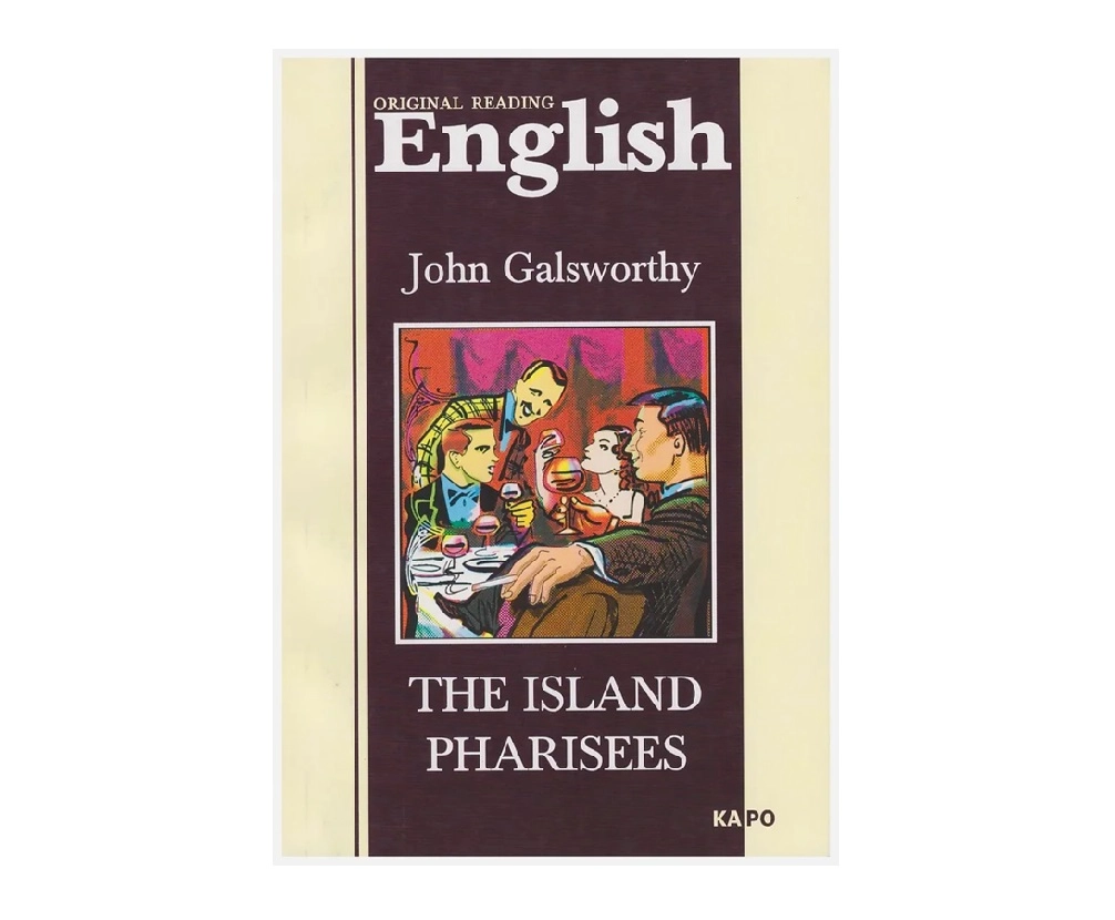 John Galsworthy: The Island Pharisees купить