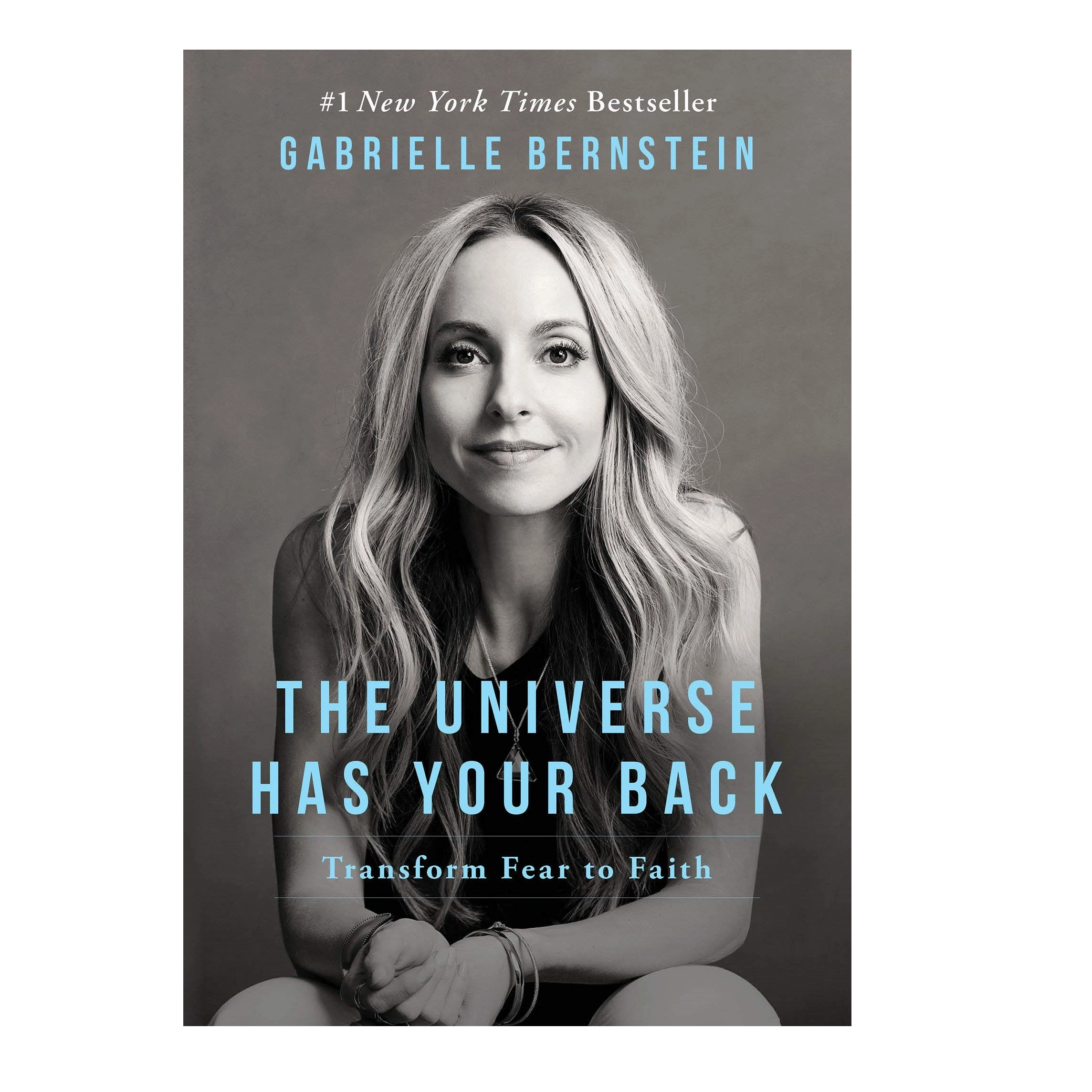 Gabrielle Bernstein: The Universe Has Your Back: Transform Fear to Faith купить