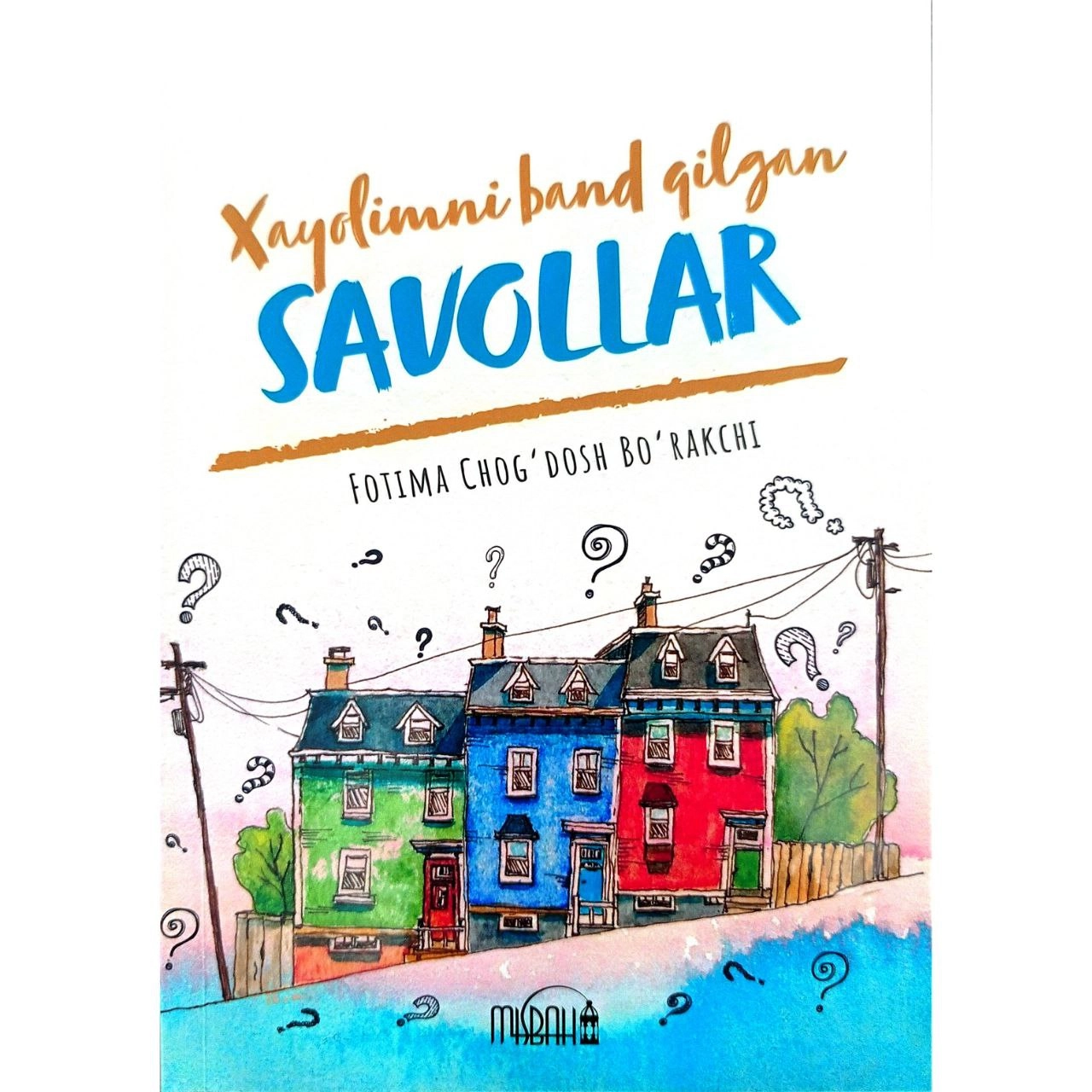 Fotima Chog'dosh Bo'rakchi : Xayolimni band qilgan savollar sotib olish