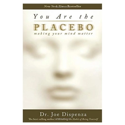 Dr. Joe Dispenza: You Are the Placebo: Making Your Mind Matter sotib olish