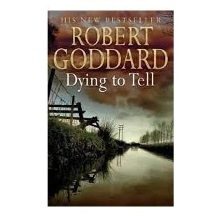 Robert Goddard: Dying to tell (used) sotib olish