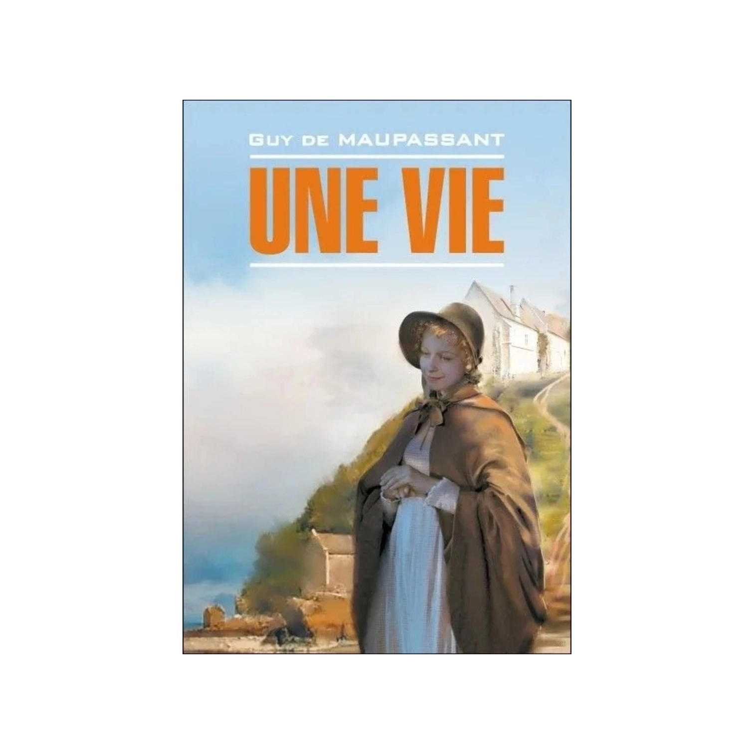Guy de Maupassant: Une vie sotib olish