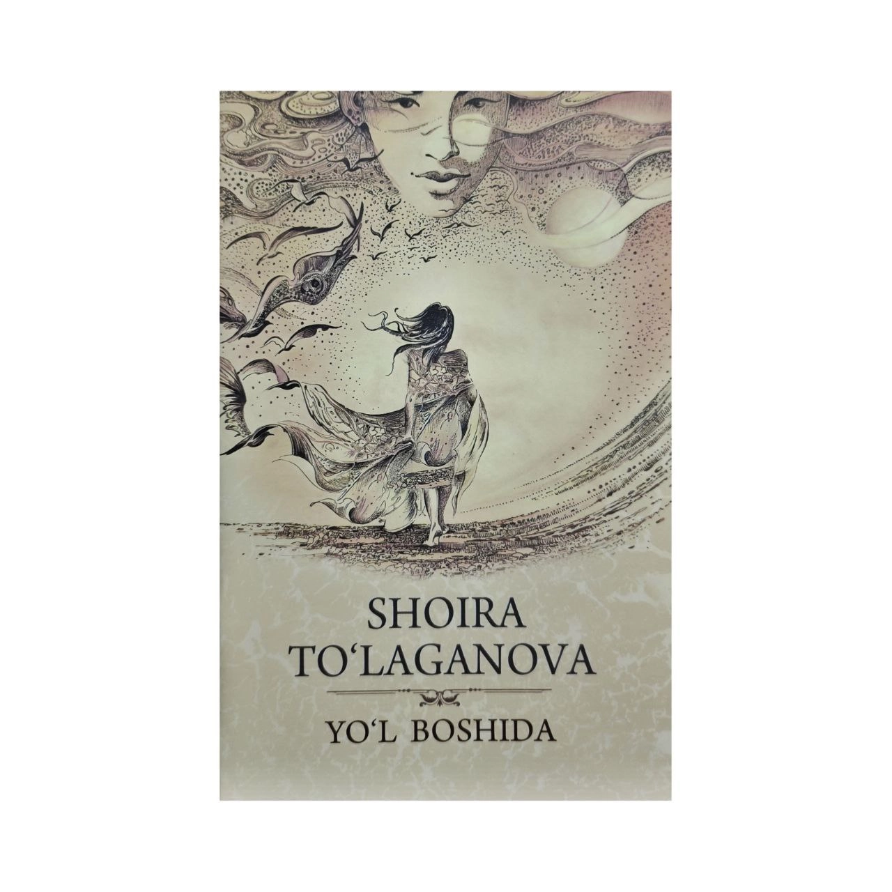 Shoira To'laganova: Yo'l Boshida - rasm №2 Shoira To'laganova: Yo'l Boshida sotib olish