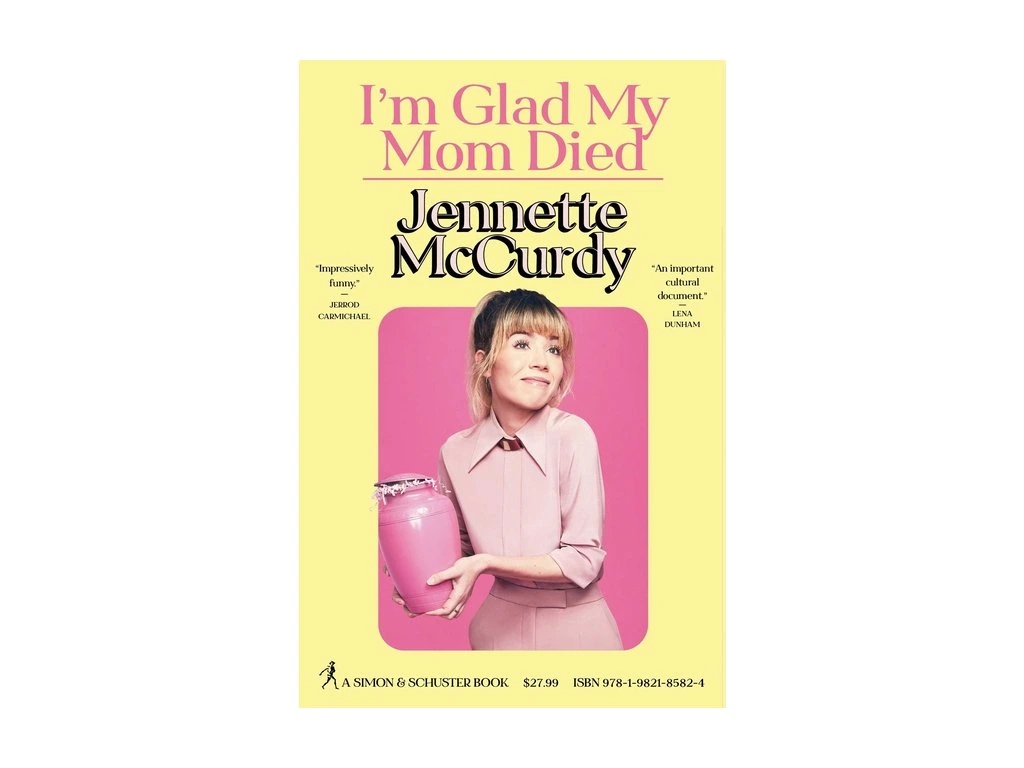 Jennette McCurdy: I'm Glad My Mom Died купить