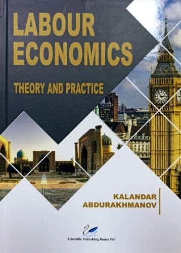 Kalandar Abdurakhmanov: Labour Economics. Theory and practice купить