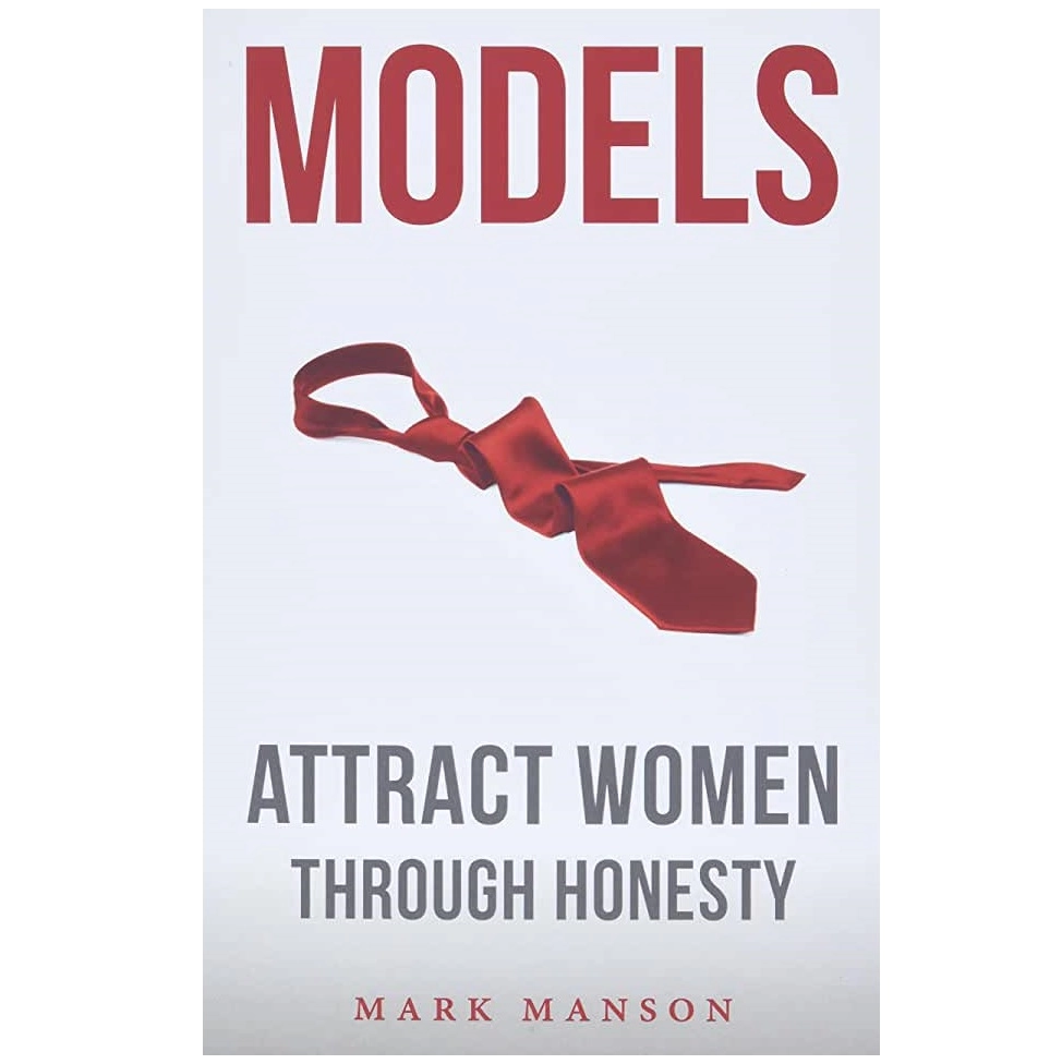Mark Manson: Models. Attract Women Through Honesty sotib olish