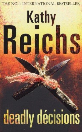 Kathy Reichs: Deadly Decisions купить