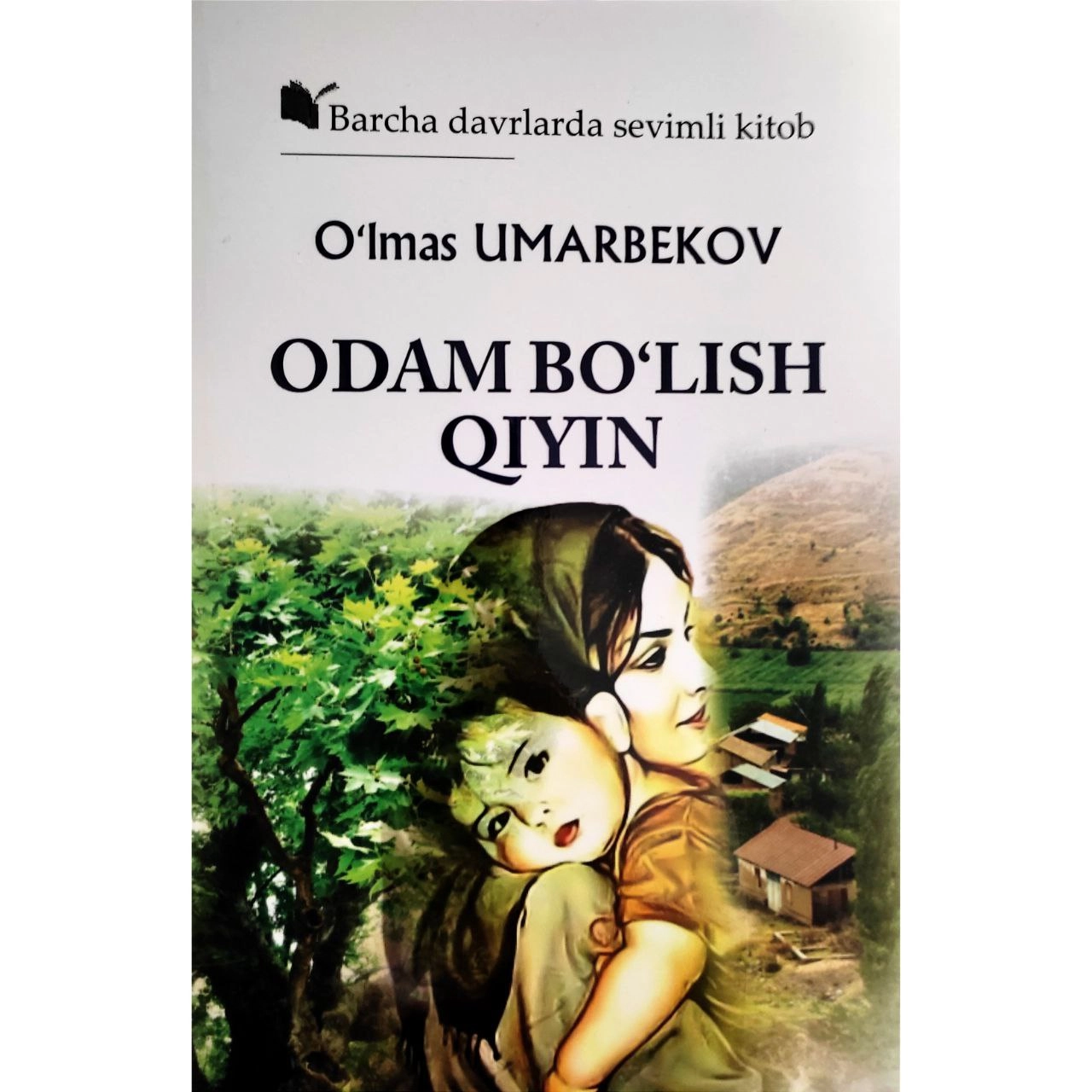 O'lmas Umarbekov: Odam bo'lish qiyin (yumshoq) - rasm №2 O'lmas Umarbekov: Odam bo'lish qiyin (yumshoq) sotib olish